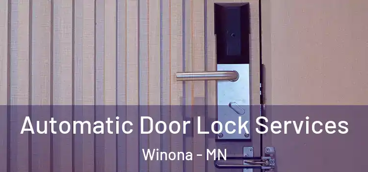  Automatic Door Lock Services Winona - MN