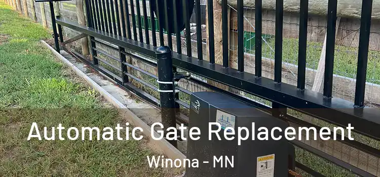 Automatic Gate Replacement Winona - MN