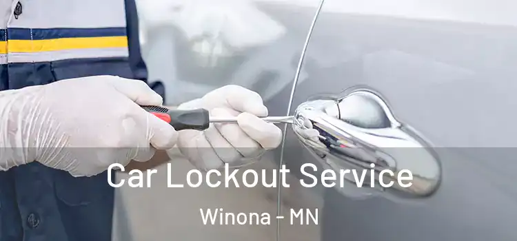 Car Lockout Service Winona - MN