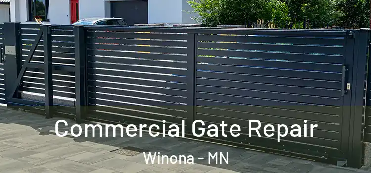 Commercial Gate Repair Winona - MN