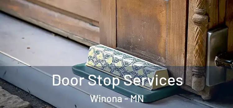 Door Stop Services Winona - MN