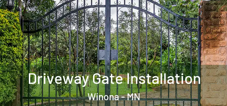 Driveway Gate Installation Winona - MN