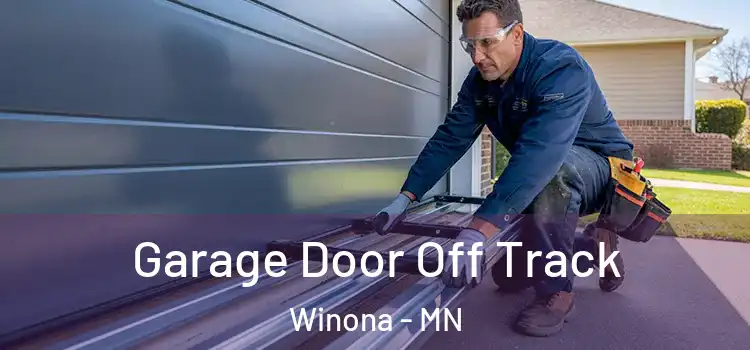  Garage Door Off Track Winona - MN