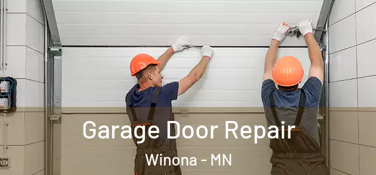  Garage Door Repair Winona - MN