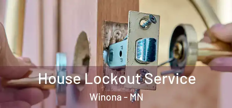  House Lockout Service Winona - MN