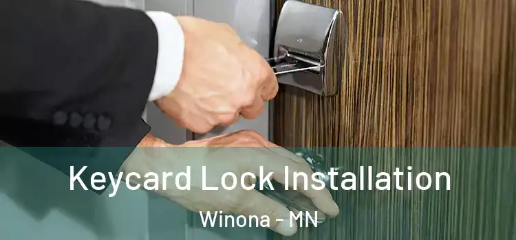 Keycard Lock Installation Winona - MN