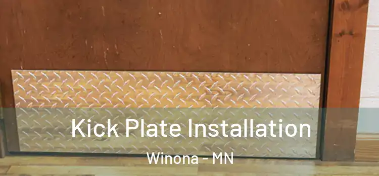 Kick Plate Installation Winona - MN