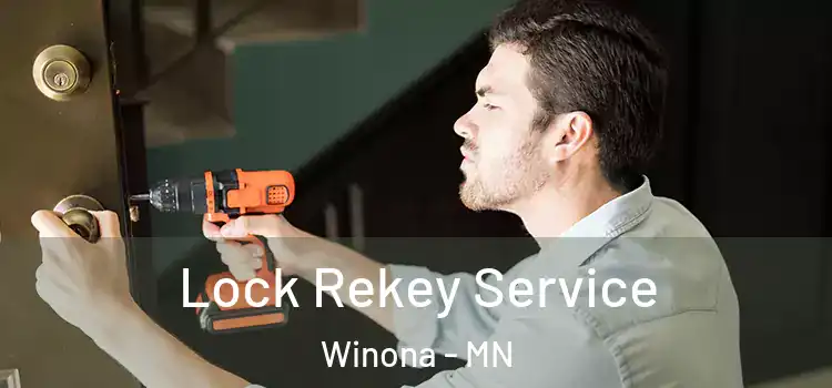  Lock Rekey Service Winona - MN