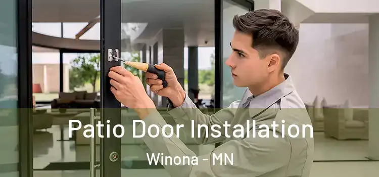 Patio Door Installation Winona - MN
