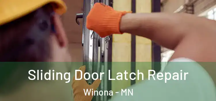 Sliding Door Latch Repair Winona - MN