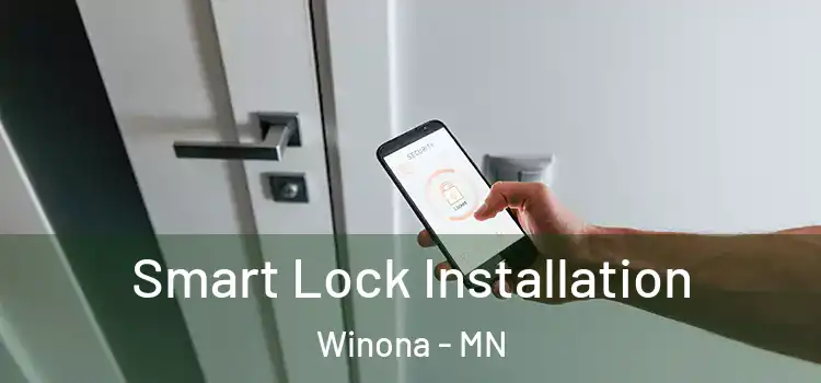 Smart Lock Installation Winona - MN